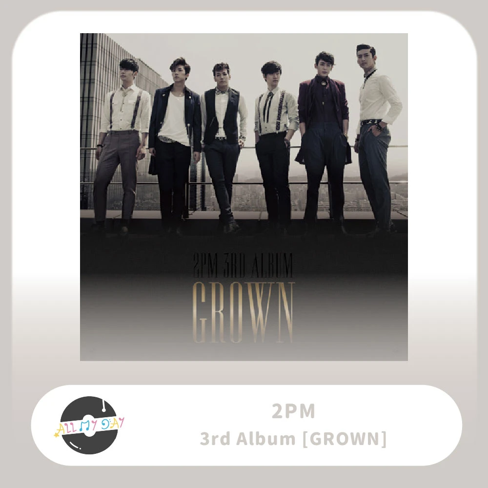 2PM 正規三輯《GROWN》