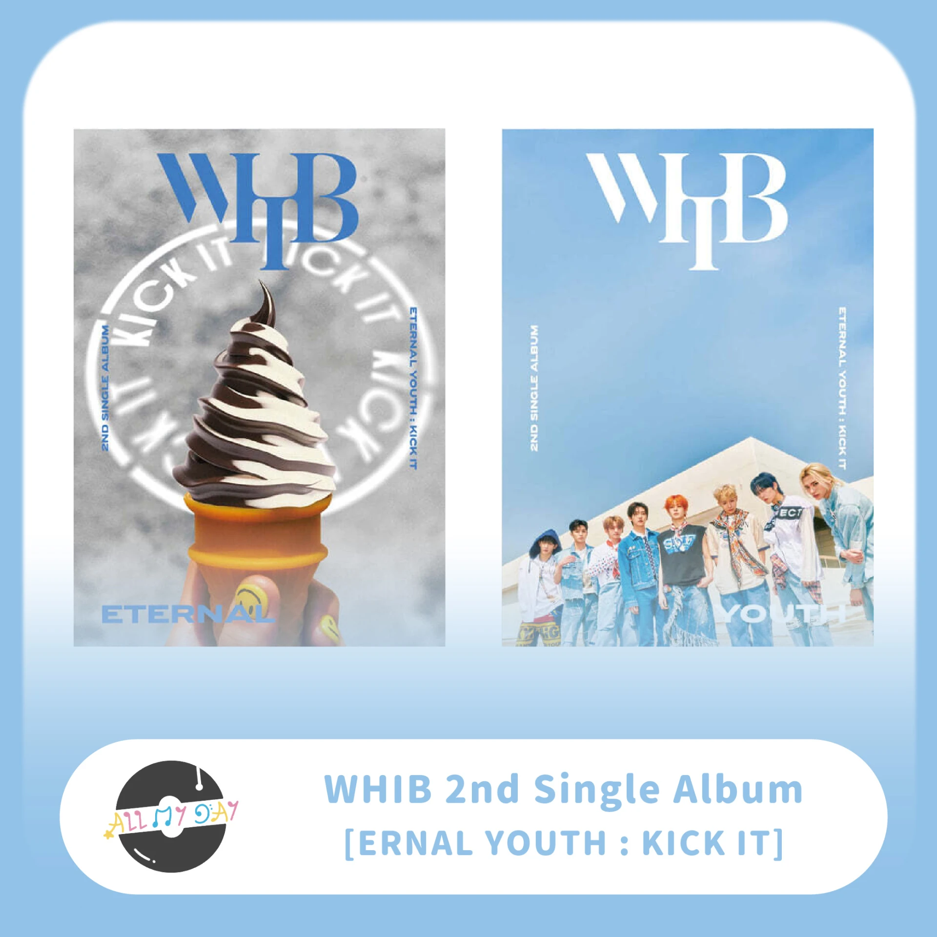 WHIB 第二張單曲《ETERNAL YOUTH : KICK IT》