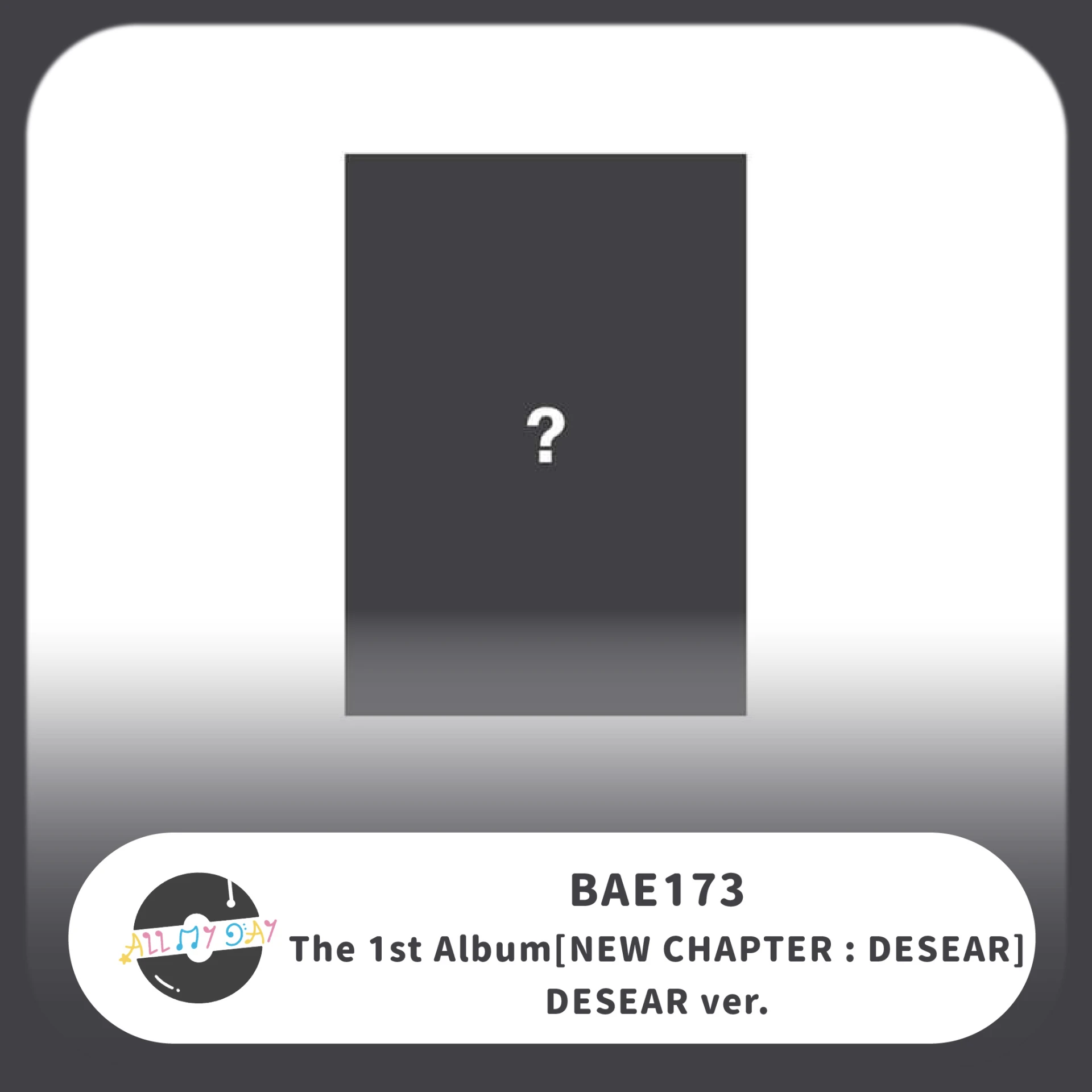 BAE173 正規一輯《NEW CHAPTER : DESEAR》（DESEAR ver.）