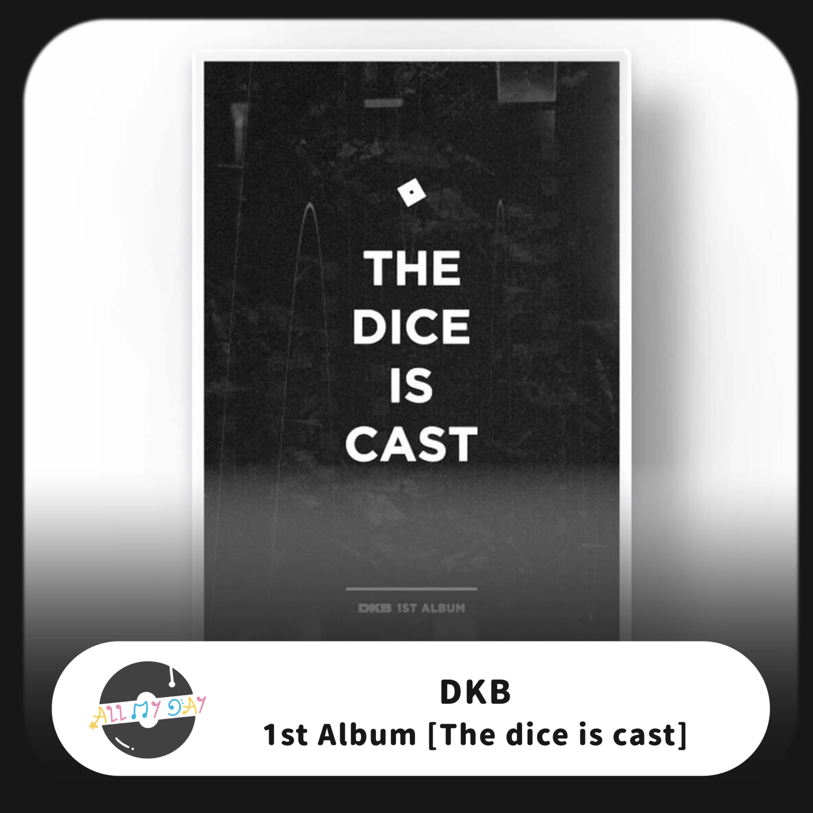 DKB 正規一輯《THE DICE IS CAST》 | ALL MY DAY