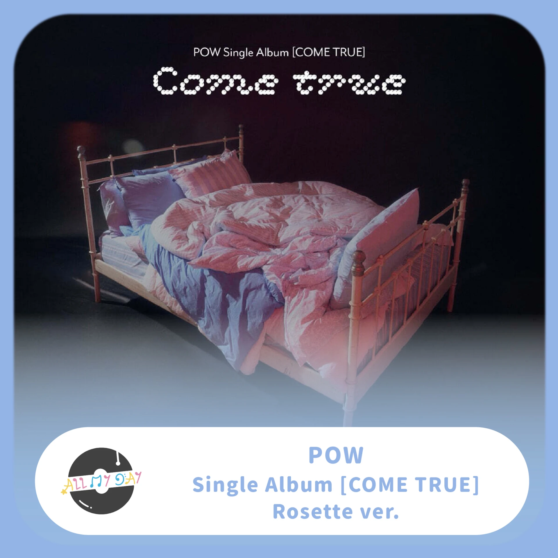 POW 單曲一輯《COME TRUE》(Rosette ver.)