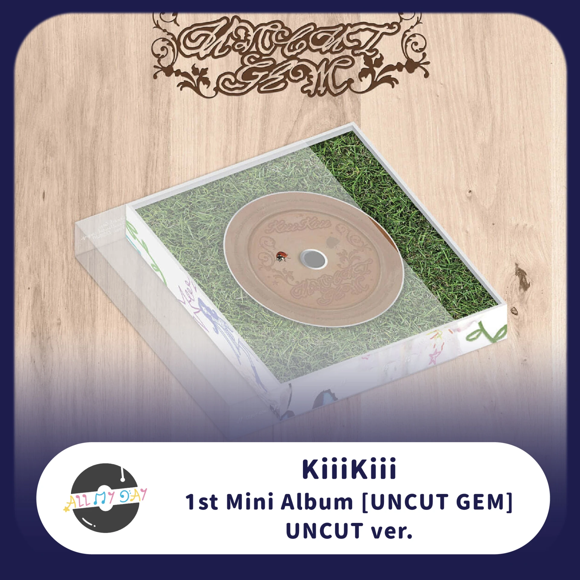 KiiiKiii 迷你一輯《UNCUT GEM》(UNCUT ver.)
