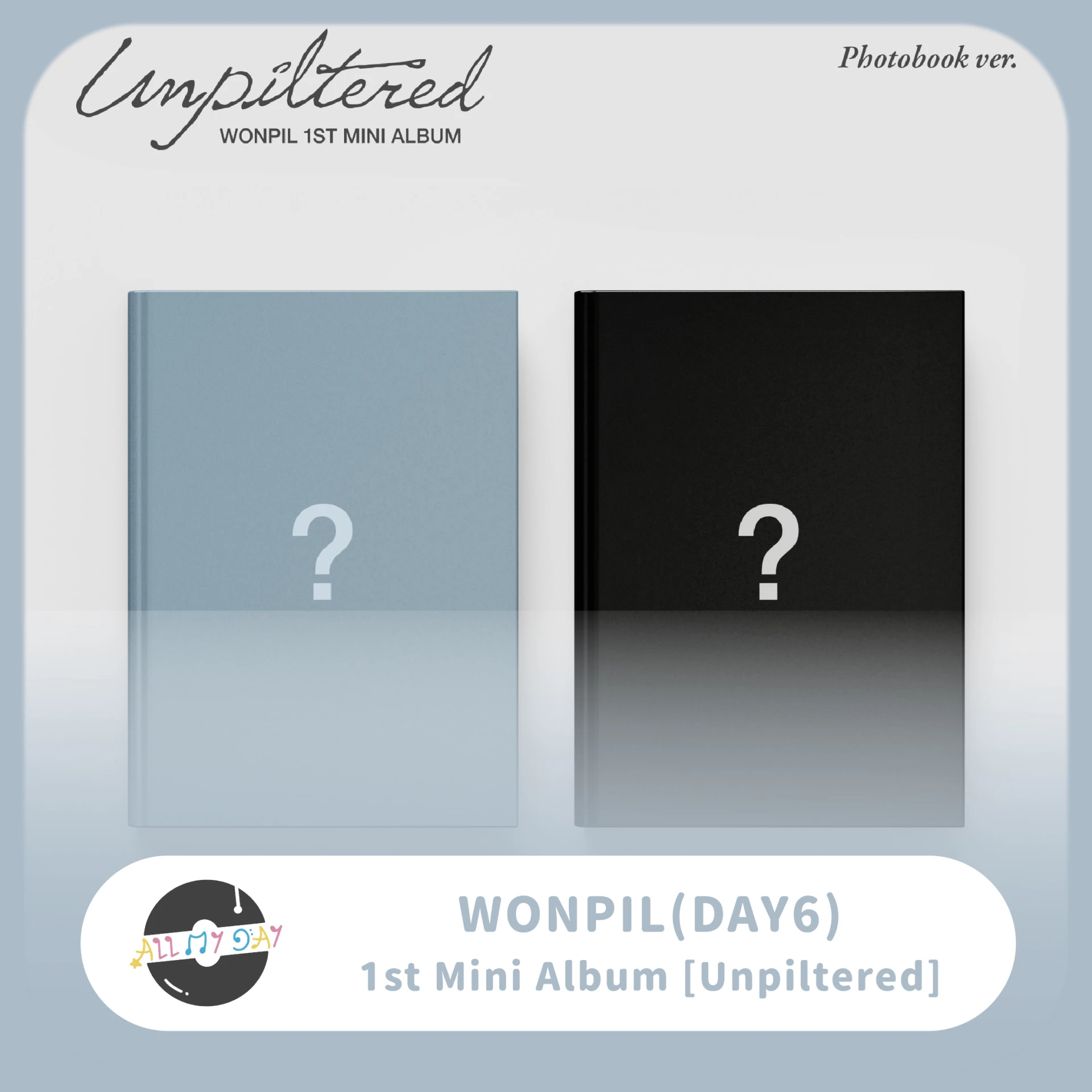 元弼 WONPIL(DAY6) 迷你一輯《Unpiltered》