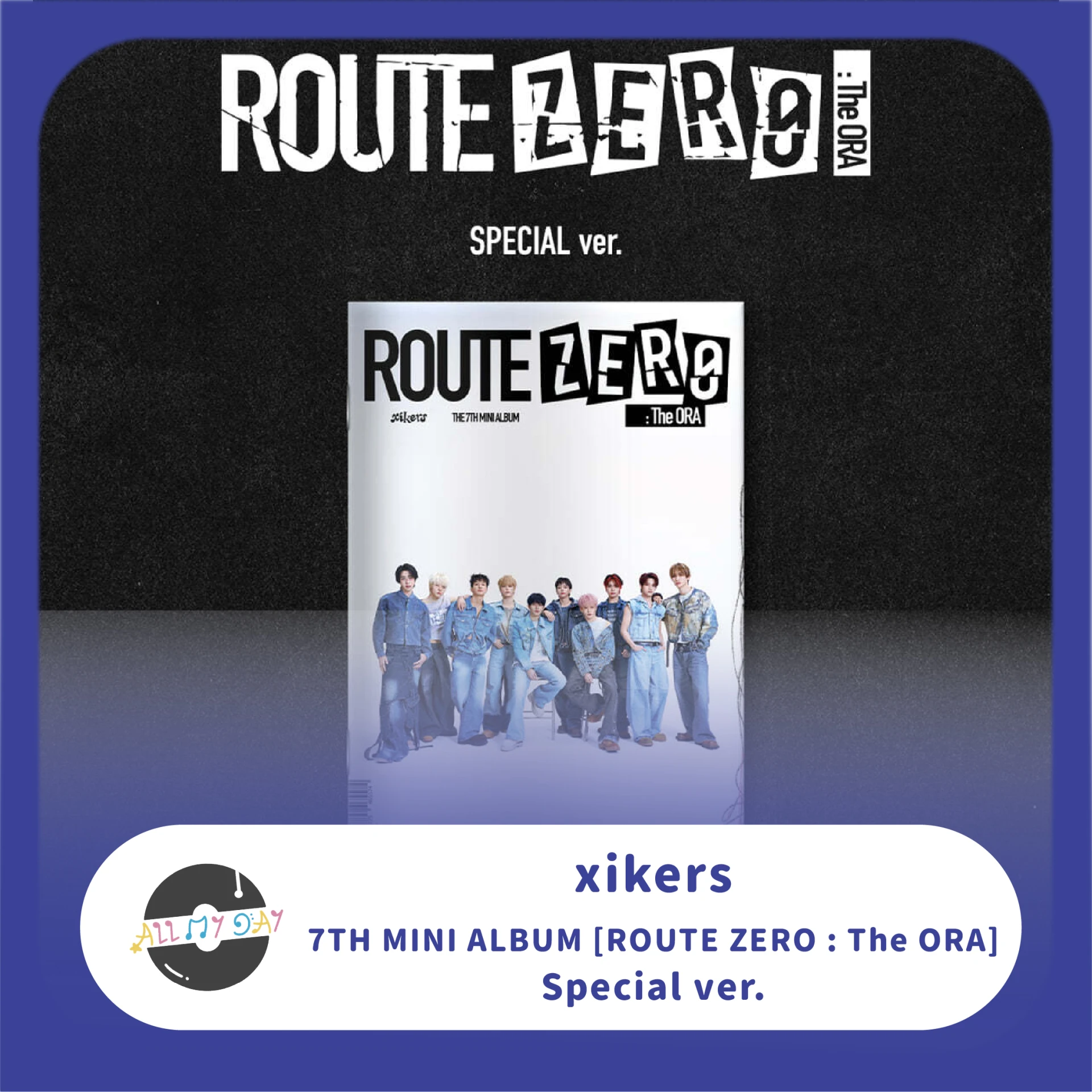 xikers 迷你七輯《ROUTE ZERO : The ORA》(Special ver.)