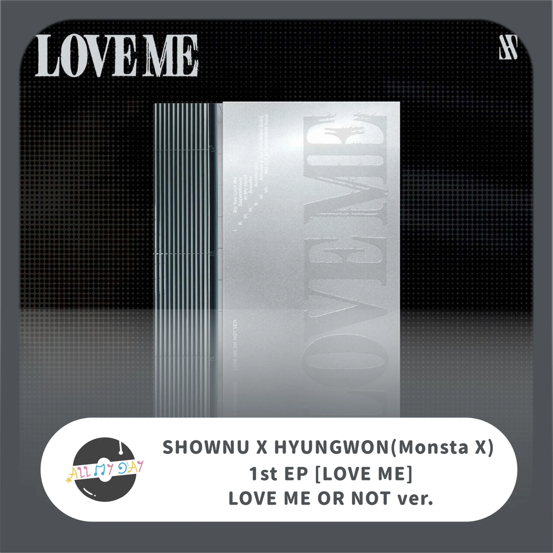 SHOWNU X HYUNGWON(MONSTA X) 迷你一輯《LOVE ME》(LOVE ME OR NOT ver.)