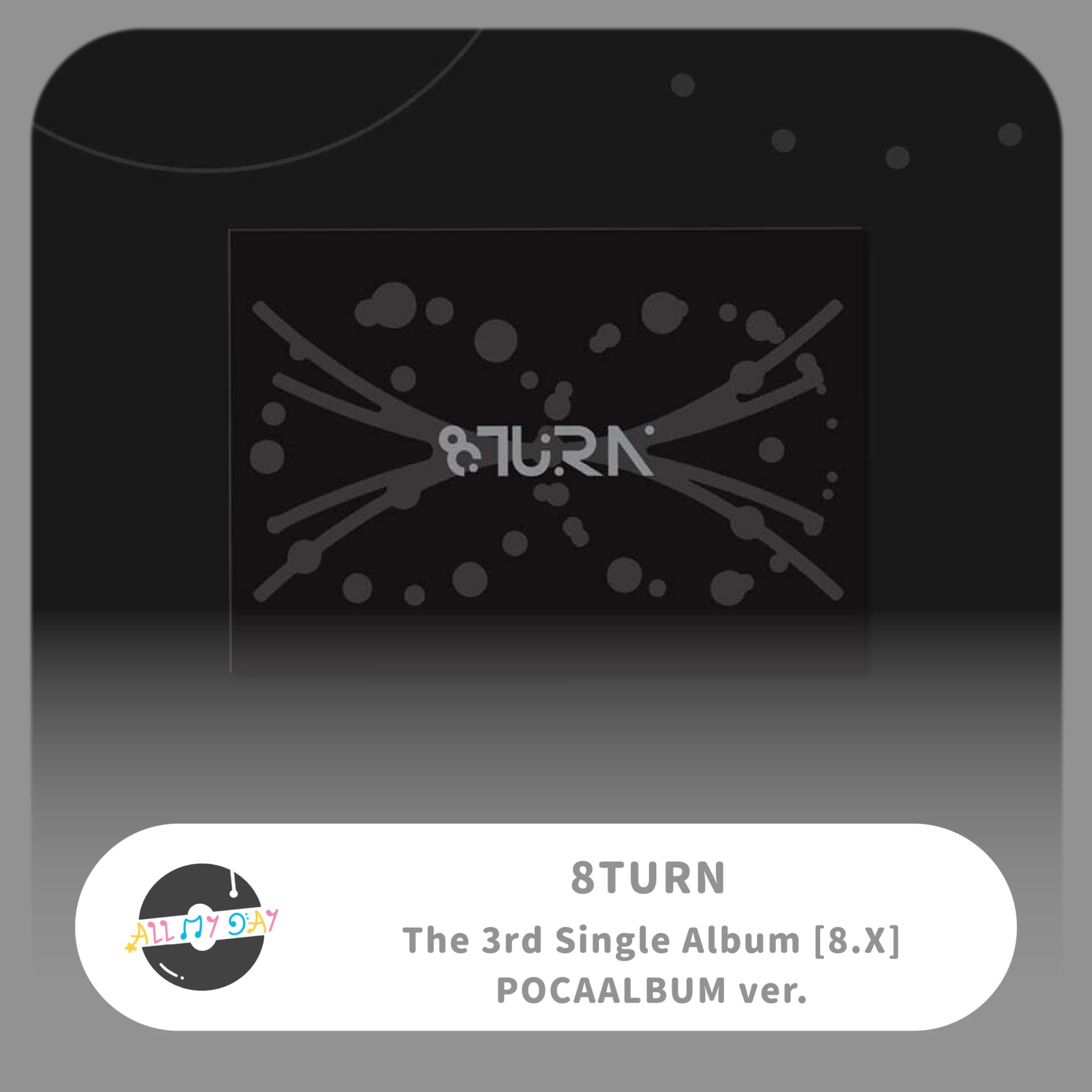 8TURN 單曲三輯《8.X》(POCAALBUM ver.)