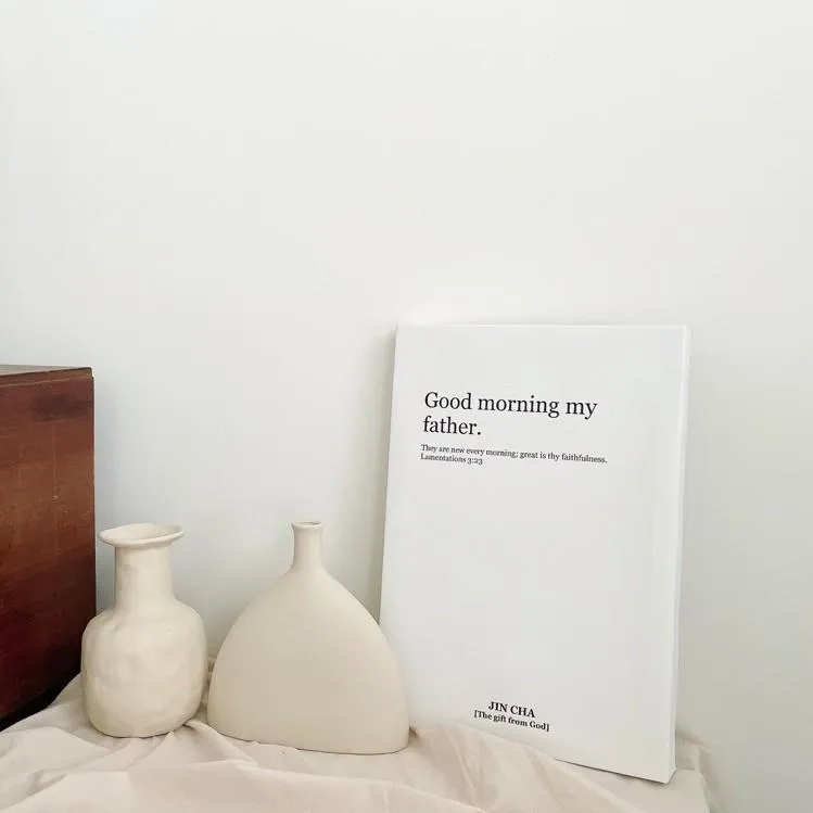 [經文無框畫] Good morning my father.‬經文無框畫
